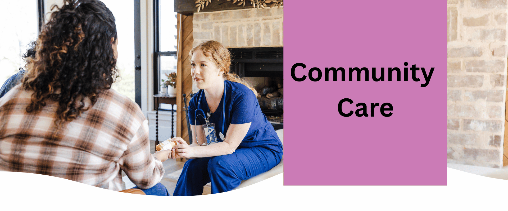 A doctor and a patient looking at medication. The banner says "Community Care"